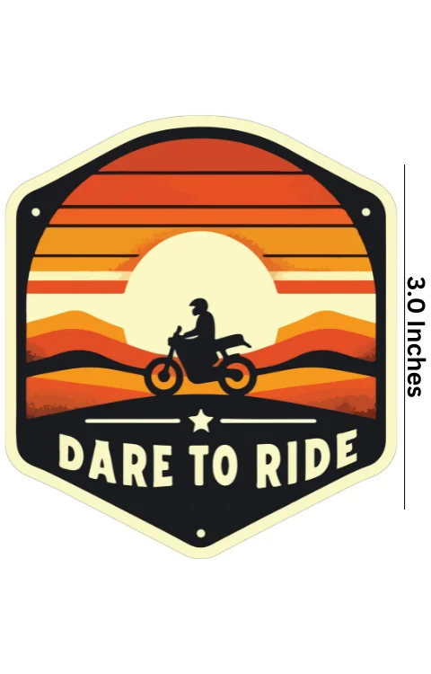 Dare To Ride Universal Sticker | Printed In Premium Gloss Vinyl With FPF(Fade Protection Film), Water Proof, Precut Sticker, Pack Of 1